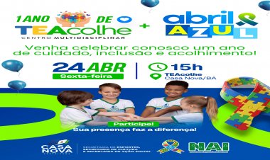 Gestão Anisio Viana celebra 1 ano do TEAcolhe com evento especial do Abril Azul em Casa Nova