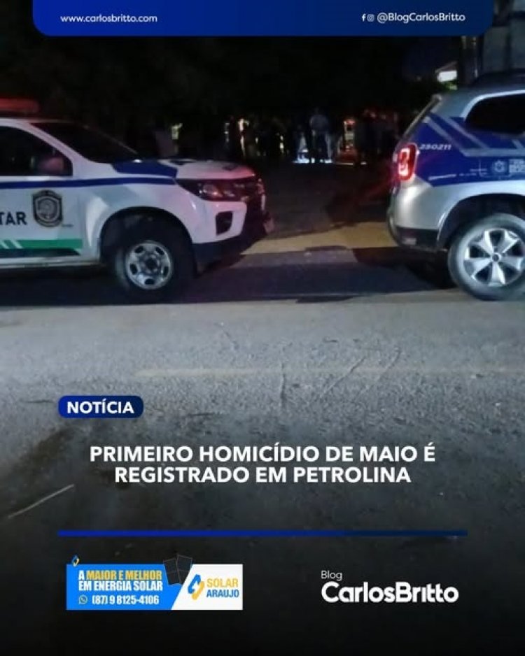 O primeiro homicídio de maio foi registrado na noite deste sábado (02) em Petrolina.