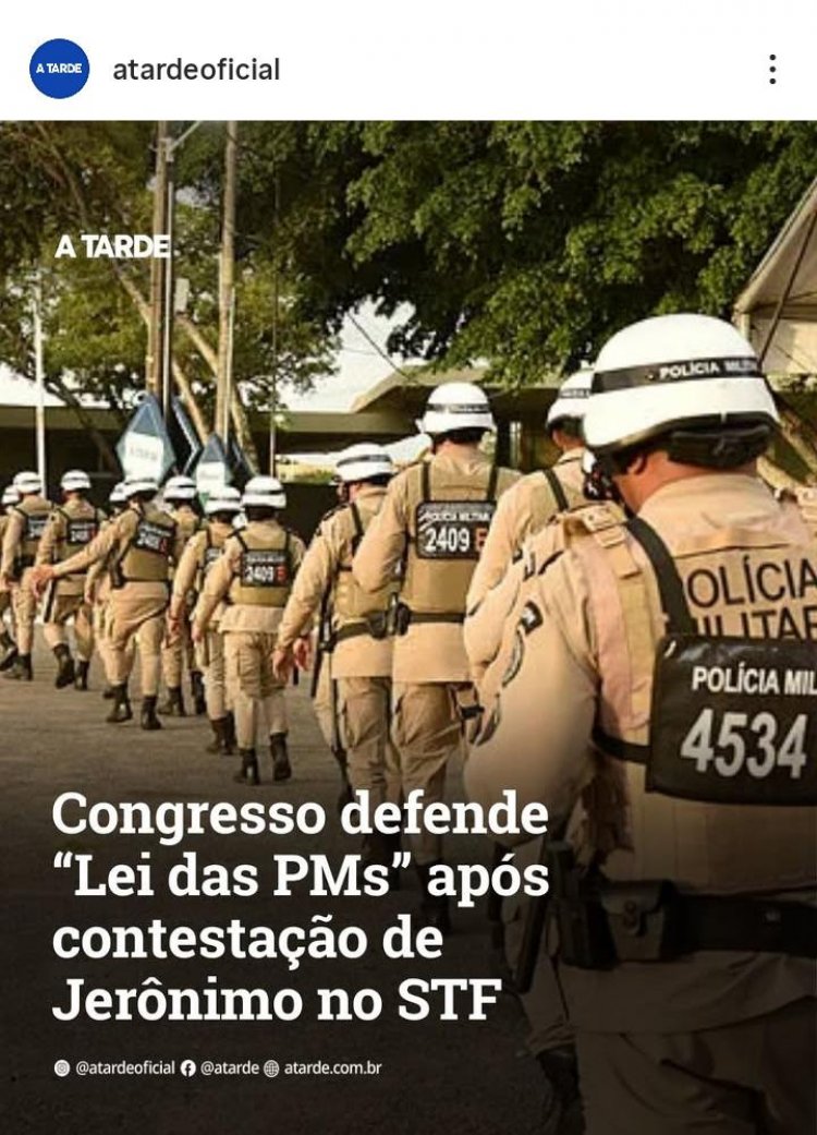 Congresso defende "Lei das PMs" após contestação de Jerônimo no STF