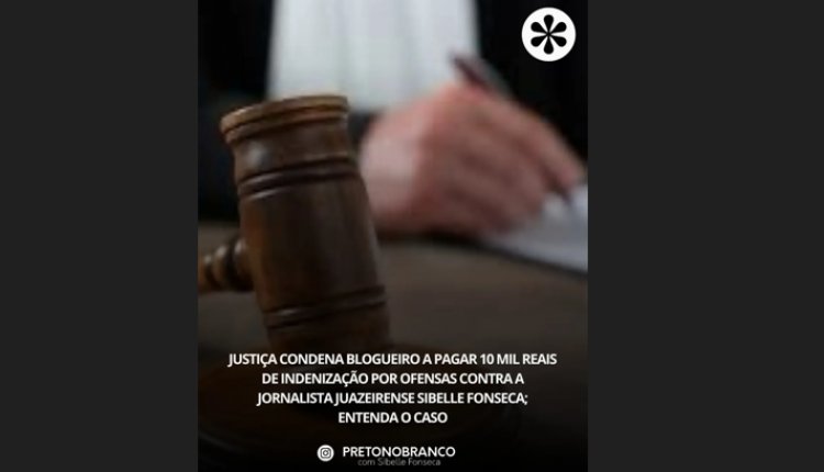 A Justiça da Bahia condenou Ranniery Alves, responsável por um perfil em rede social a remover publicações consideradas ofensivas contra a jornalista Sibelle Fonseca